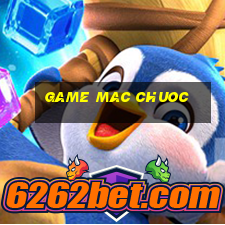 game mac chuoc