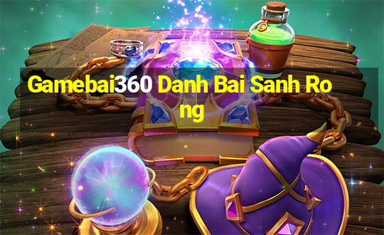 Gamebai360 Danh Bai Sanh Rong