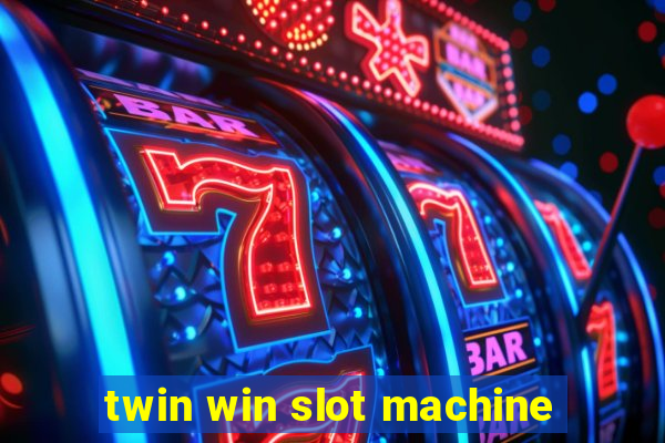 twin win slot machine