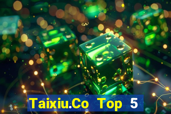 Taixiu.Co Top 5 Game Bài Đổi Thưởng