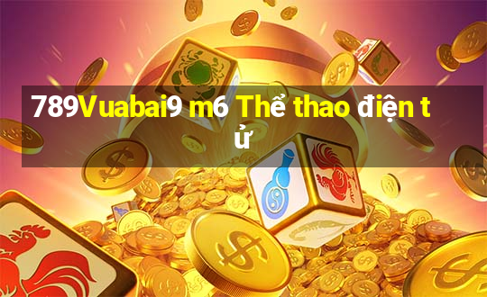 789Vuabai9 m6 Thể thao điện tử