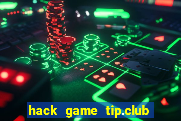 hack game tip.club no hu