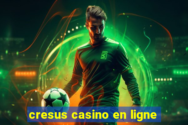 cresus casino en ligne