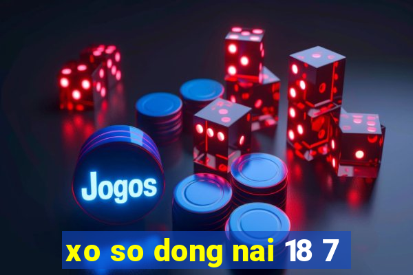 xo so dong nai 18 7