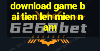 download game bai tien len mien nam