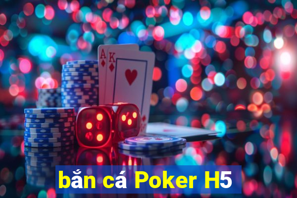 bắn cá Poker H5