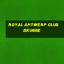 royal antwerp club brugge