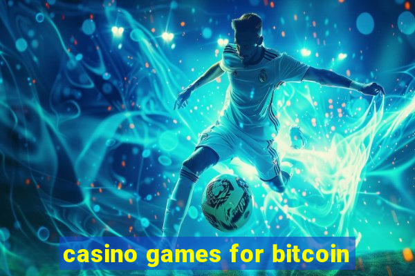 casino games for bitcoin