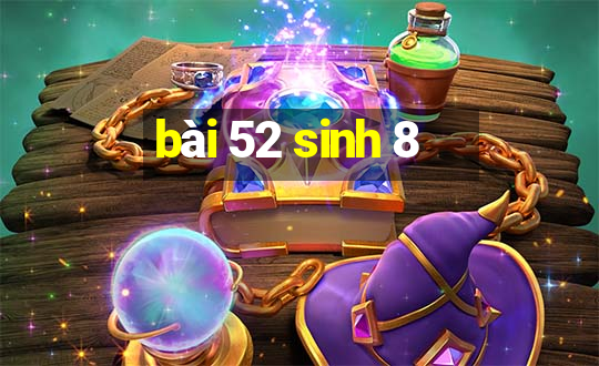 bài 52 sinh 8