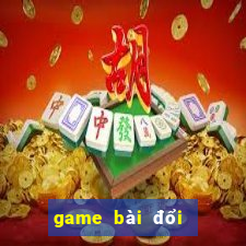 game bài đổi thưởng giaicanh