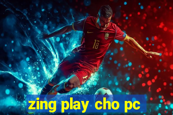 zing play cho pc