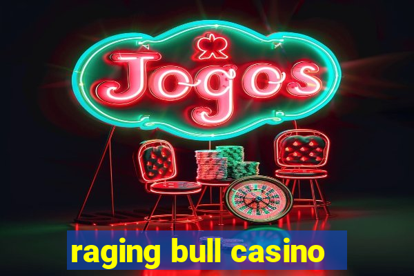 raging bull casino