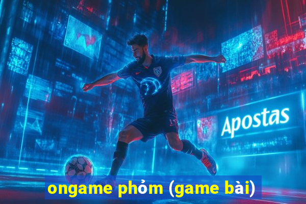 ongame phỏm (game bài)