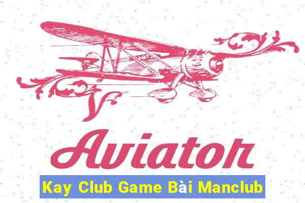 Kay Club Game Bài Manclub