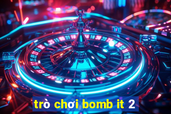 trò chơi bomb it 2