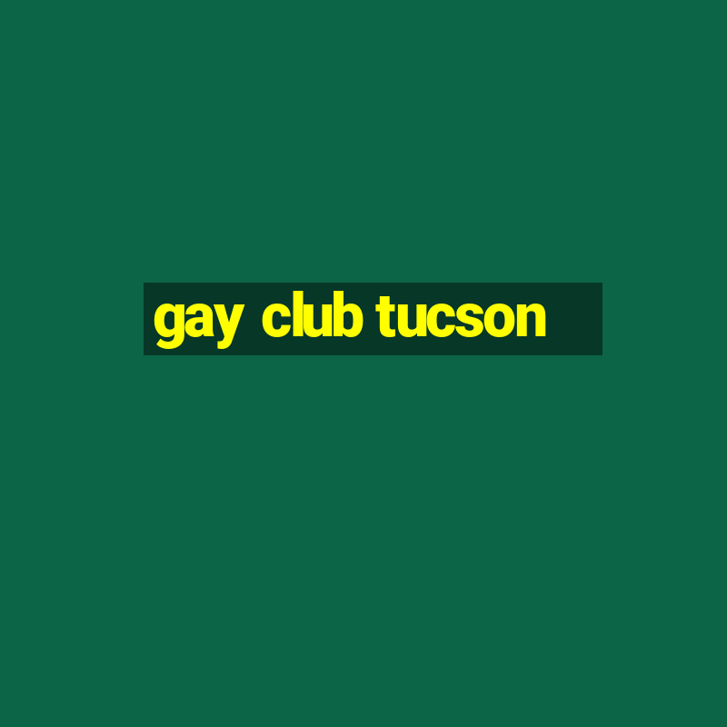 gay club tucson