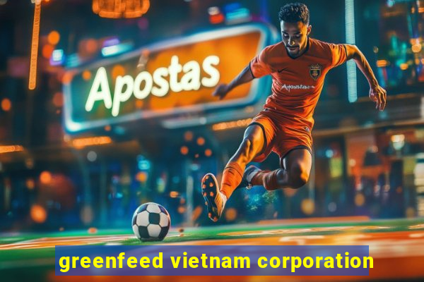 greenfeed vietnam corporation