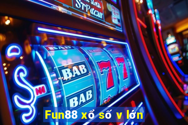 Fun88 xổ số v lớn