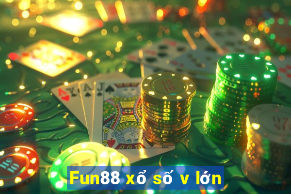 Fun88 xổ số v lớn