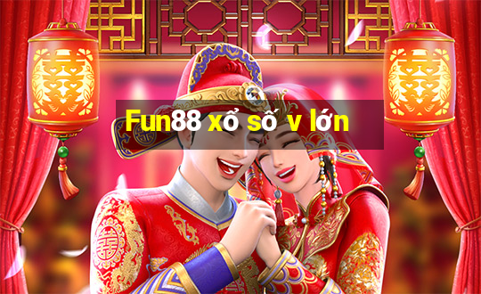 Fun88 xổ số v lớn