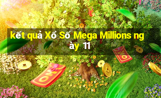 kết quả Xổ Số Mega Millions ngày 11