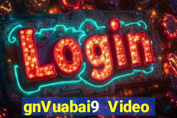 gnVuabai9 Video trực tiếp