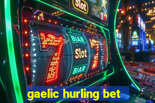 gaelic hurling bet