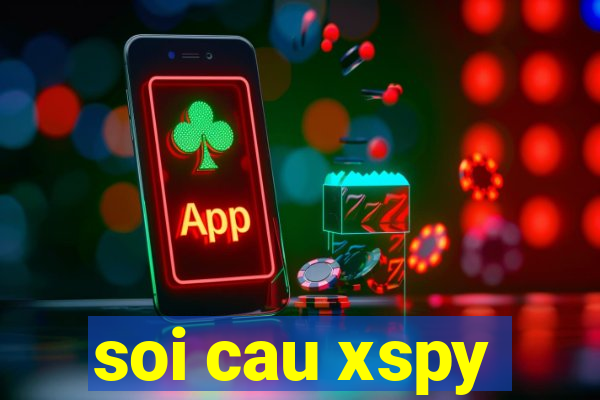 soi cau xspy