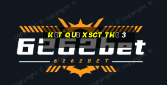 Kết quả XSCT Thứ 3