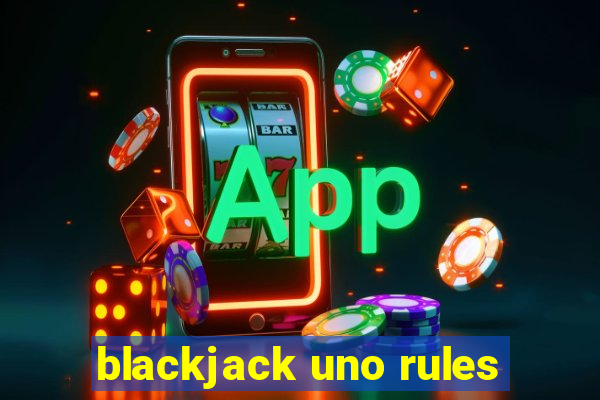 blackjack uno rules