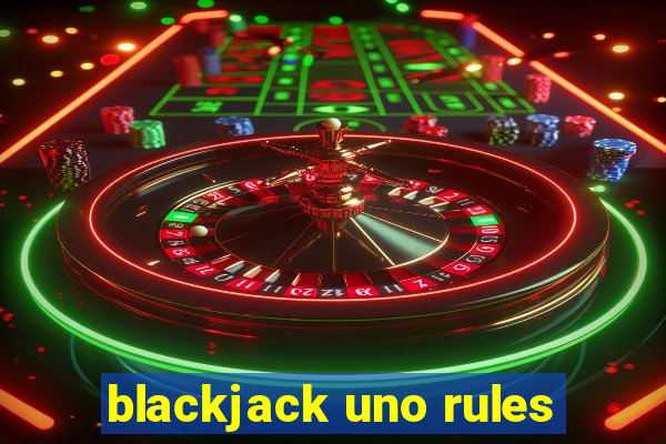 blackjack uno rules