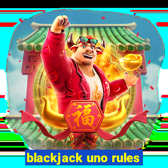 blackjack uno rules