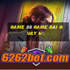 Game 88 Game Bài Quay Hũ