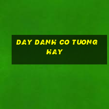 day danh co tuong hay