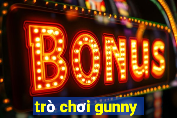 trò chơi gunny