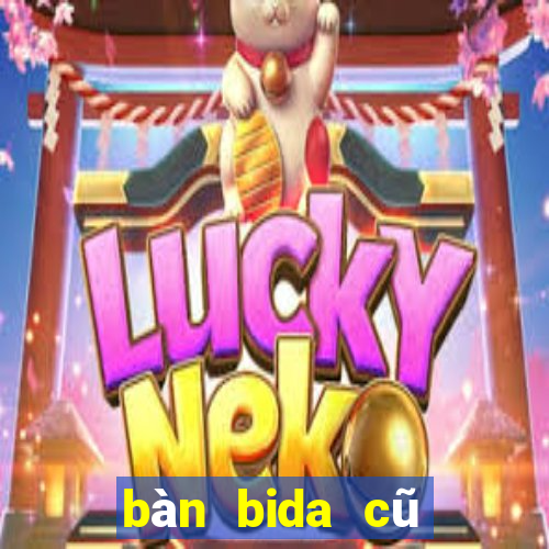 bàn bida cũ đủ loại