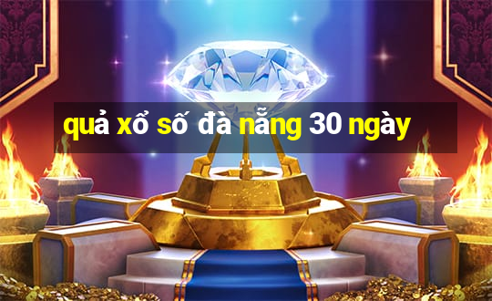 quả xổ số đà nẵng 30 ngày