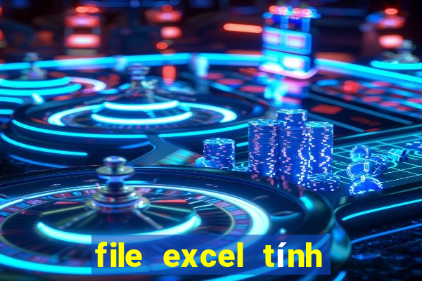 file excel tính tiền lô de