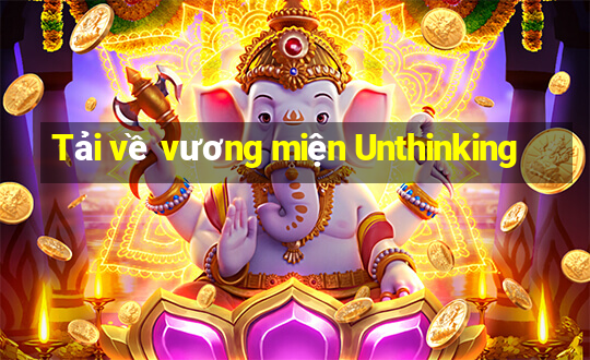 Tải về vương miện Unthinking