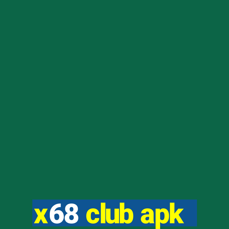 x68 club apk