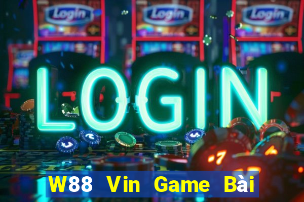 W88 Vin Game Bài Online Hay