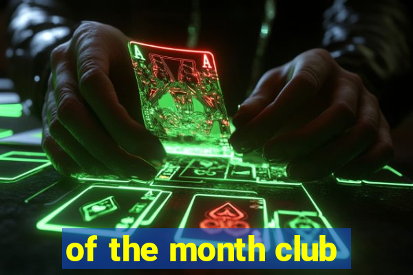 of the month club