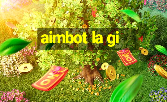 aimbot la gi