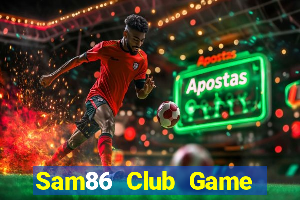 Sam86 Club Game Bài Offline Cho Pc