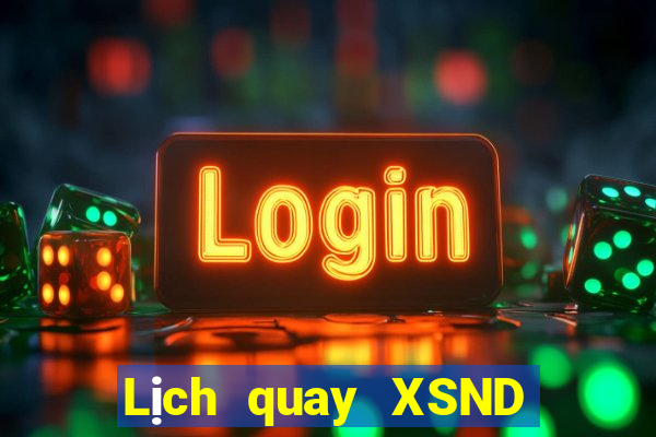 Lịch quay XSND Thứ 4