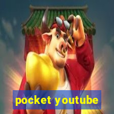 pocket youtube