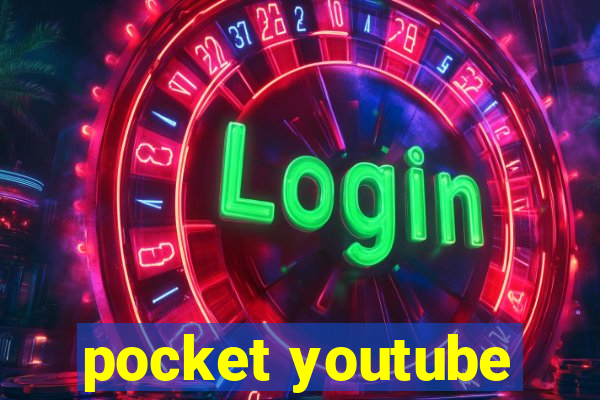 pocket youtube