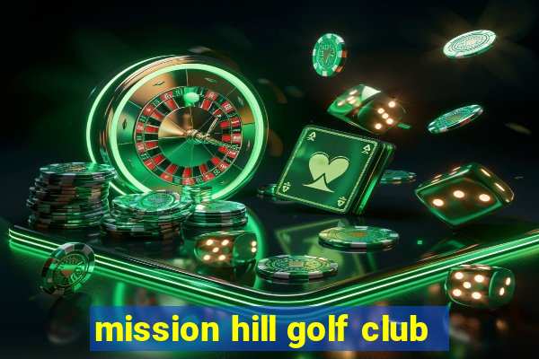 mission hill golf club