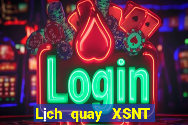 Lịch quay XSNT thứ Ba