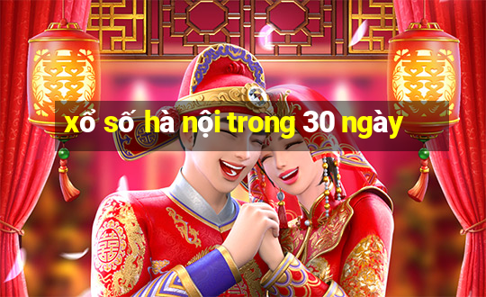 xổ số hà nội trong 30 ngày